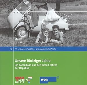Unsere fünfziger Jahre : ein Fotoalbum aus den ersten Jahren der Republik. Achim Nöllenheidt (Hg....