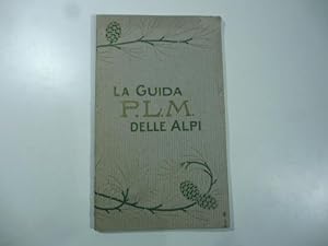 La guida P.L.M. delle Alpi. Centri di turismo e d'alpinismo