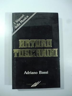 Seller image for Arturo Toscanini (con dedica dell'Autore) for sale by Coenobium Libreria antiquaria