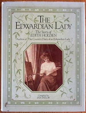 The Edwardian Lady: The Story of Edith Holden Author of the Diary of an Edwardian Lady