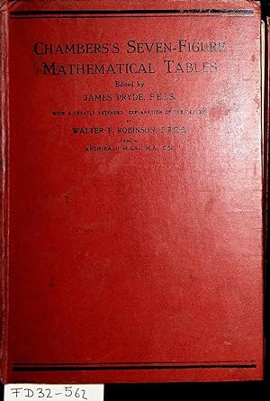 Seller image for Chambers's seven-figure mathematical tables : consisting of logarithms of numbers 1 to 108000 trigonometrical, nautical & other tables for sale by ANTIQUARIAT.WIEN Fine Books & Prints