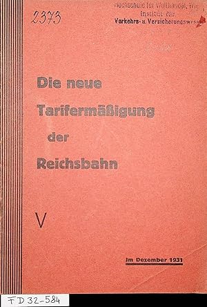 REICHSBAHN- Die neue Tarifermäßigung der Reichsbahn : Im Dezember 1931 [Hrsg. v. Pressedienst d. ...