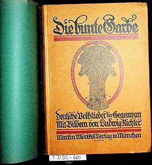 Die bunte Garbe. Deutsche Volkslieder der Gegenwart.