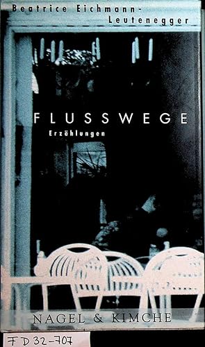 Seller image for Flusswege. Erzhlungen for sale by ANTIQUARIAT.WIEN Fine Books & Prints
