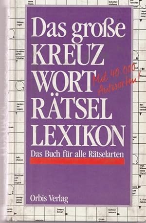 Das Kreuzwort-Rätsel Lexikon. Das Buch für alle Rätselarten.