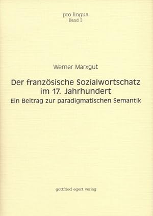 Bild des Verkufers fr Der franzsische Sozialwortschatz im 17. Jahrhundert: Ein Beitrag zur paradigmatischen Semantik (Pro Lingua) zum Verkauf von ANTIQUARIAT Franke BRUDDENBOOKS