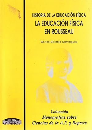 Imagen del vendedor de HISTORIA DE LA EDUCACION FISICA LA EDUCACION FISICA EN ROUSSEAU a la venta por Librera Raimundo