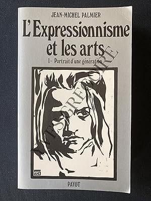 Seller image for L'EXPRESSIONNISME ET LES ARTS 1 PORTRAITS D'UNE GENERATION for sale by Yves Grgoire