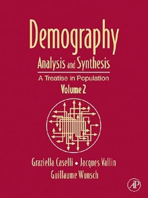 Bild des Verkufers fr Demography: Analysis and Synthesis Volume 2: a Treatise in Population Studies zum Verkauf von Libro Co. Italia Srl