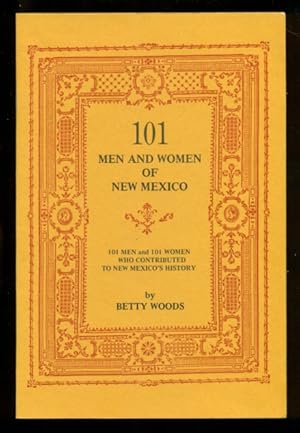Imagen del vendedor de 101 Men and Women of New Mexico: 101 Men and 101 Women Who Contributed to New Mexico's History a la venta por Don's Book Store