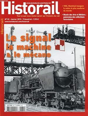 Seller image for HISTORAIL, N 32, JAN. 2015 (Sommaire: Le signal, la machine & le mcano. 1966, Montral inaugure le mtro le plus moderne du monde. Muse des Arts et Mtiers: panorama des collections ferroviaires.) for sale by Le-Livre