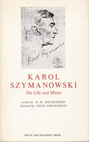 Imagen del vendedor de Karol Szymanowski, His Life and Music a la venta por Hancock & Monks Music