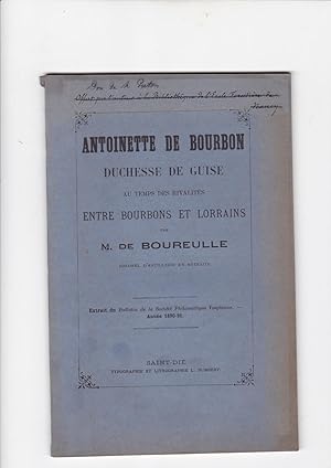 Antoinette de Bourbon , Duchesse de Guise au temps des rivalités entre bourbons et lorrains