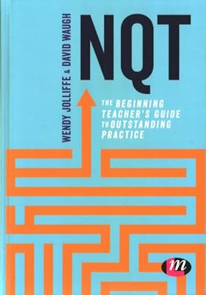 Imagen del vendedor de NQT : The Beginning Teacher's Guide to Outstanding Practice a la venta por GreatBookPrices