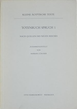 Totenbuch Spruch 1: Nach Quellen Des Neuen Reiches (Neuindische Studien)