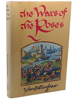 Imagen del vendedor de THE WARS OF THE ROSES : Peace and Conflict in Fifteenth-Century England a la venta por Rare Book Cellar