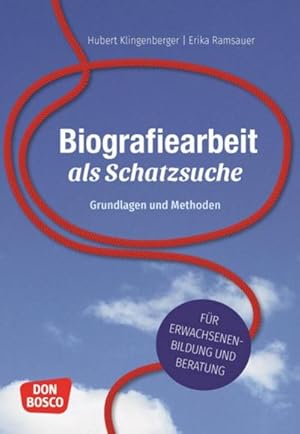 Bild des Verkufers fr Biografiearbeit als Schatzsuche : Grundlagen und Methoden. Fr Erwachsenenbildung und Beratung zum Verkauf von AHA-BUCH GmbH