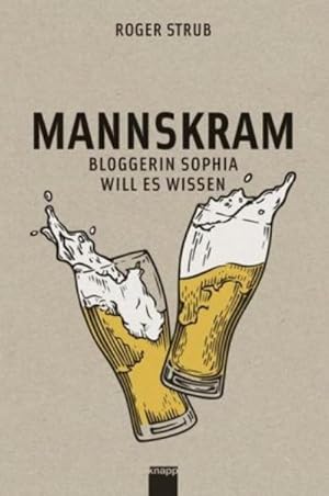 Imagen del vendedor de Mannskram : Bloggerin Sophia will es wissen. Ungekrzte Ausgabe a la venta por AHA-BUCH GmbH