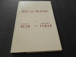 Diet For Health by Bush & Fewer, First Edition 1951 HC