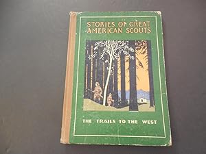 Stories Of Great American Scouts hc 1924 1st Ed Trails To The West