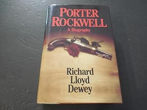 Seller image for Porter Rockwell A Biography By Richad Dewey 8th Print 1993 HC for sale by Joseph M Zunno