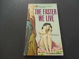 The Faster We Live by Bill Brennan First Print February 1962 PB