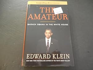 Seller image for The Amateur Obama In White House by Edward Klein 2012 HC for sale by Joseph M Zunno