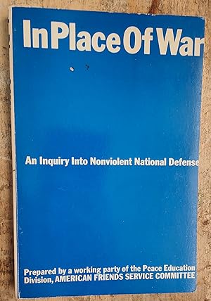 Seller image for In Place Of War An Inquiry Into Nonviolent National Defense for sale by Shore Books