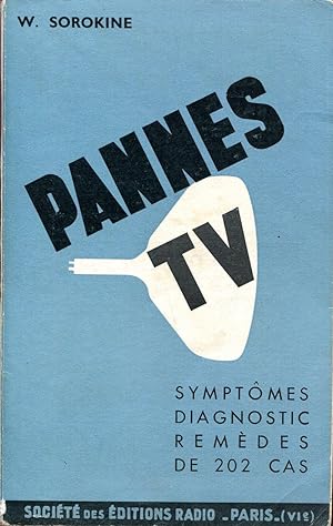 Seller image for Pannes TV, symptmes, diagnostic, remdes de 202 cas for sale by Sylvain Par