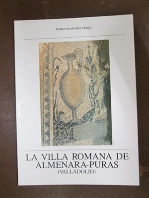 Bild des Verkufers fr LA VILLA ROMANA DE ALMENARA-PURAS (VALLADOLID) zum Verkauf von LIBRERIA AZACAN