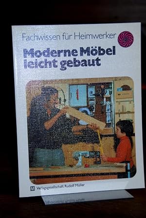 Moderne Möbel leicht gebaut. (= Fachwissen für Heimwerker).