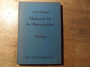 Imagen del vendedor de Mathematik fr die Oberrealschulen VIII. Klasse - Lehrbuch mit Aufgabensammlung a la venta por Ratisbona Versandantiquariat