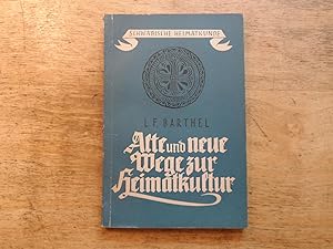 Seller image for Alte und neue Wege zur Heimatkultur - Schwbische Heimatkunde 4. Bndchen for sale by Ratisbona Versandantiquariat