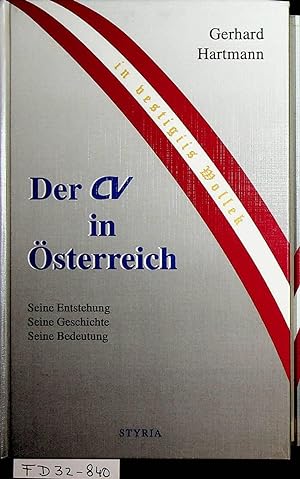 Der CV in Österreich : seine Entstehung, seine Geschichte, seine Bedeutung. (=Schriftenreihe der ...