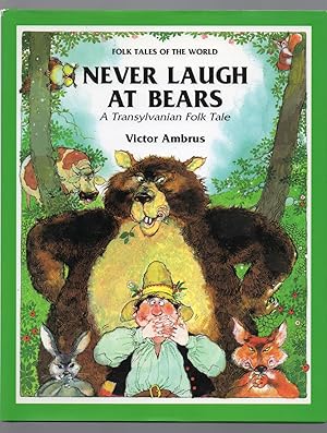 Never Laugh at Bears A Transylvanian Folk Tale Folk Tales of the World