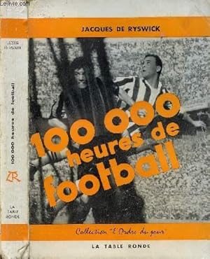 Seller image for 100 000 HEURES DE FOOTBALL for sale by Le-Livre