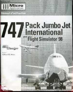 Bild des Verkufers fr MANUEL d'UTULISATION : 747 - PACK JUMBO JET INTERNATIONAL POUR FLIGHT SIMULATOR 98. zum Verkauf von Le-Livre