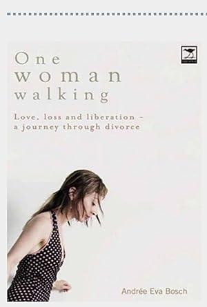 Seller image for One Woman Walking: Love, Loss and Liberation - a Journey Through Divorce for sale by Shore Books