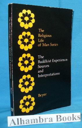 Bild des Verkufers fr The Buddhist Experience : Sources and Interpretations ( The Religious Life of Man Series ) zum Verkauf von Alhambra Books