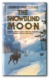 Bild des Verkufers fr The Snowblind Moon A Novel of the West zum Verkauf von Darkwood Online T/A BooksinBulgaria