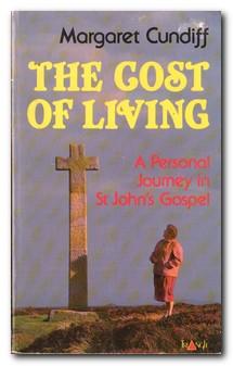 Immagine del venditore per The Cost Of Living A Personal Journey in St. John's Gospel Chapters 11-21 venduto da Darkwood Online T/A BooksinBulgaria