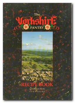 Imagen del vendedor de The Yorkshire Pantry Recipe Book Good Food from Yorkshire a la venta por Darkwood Online T/A BooksinBulgaria
