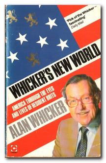 Image du vendeur pour Whicker's New World America through the Eyes and Lives of Resident Brits mis en vente par Darkwood Online T/A BooksinBulgaria