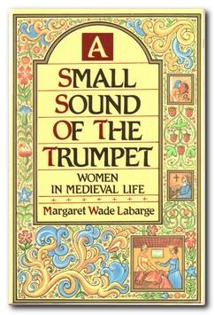 Seller image for A Small Sound of the Trumpet Women in Mediaeval Life for sale by Darkwood Online T/A BooksinBulgaria