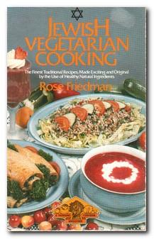 Seller image for Jewish Vegetarian Cooking The Finest Traditional Recipes, Made Exciting and Original by the Use of Healthy, Natural Ingredients for sale by Darkwood Online T/A BooksinBulgaria