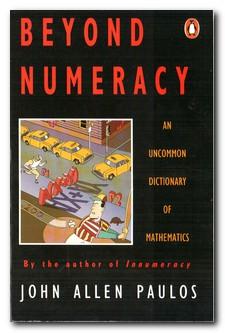 Image du vendeur pour Beyond Numeracy An Uncommon Dictionary of Mathematics mis en vente par Darkwood Online T/A BooksinBulgaria