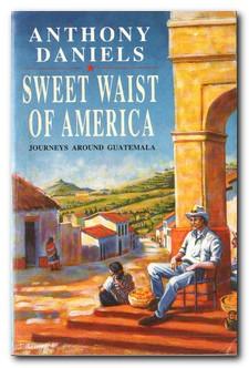 Bild des Verkufers fr Sweet Waist of America Journeys Around Guatemala zum Verkauf von Darkwood Online T/A BooksinBulgaria