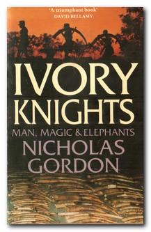 Immagine del venditore per Ivory Knights Man, Magic and Elephants venduto da Darkwood Online T/A BooksinBulgaria