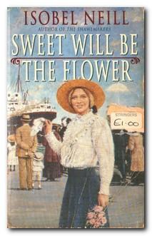 Seller image for Sweet Will Be the Flower for sale by Darkwood Online T/A BooksinBulgaria