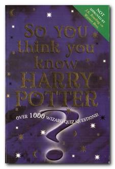 Imagen del vendedor de So You Think You Know Harry Potter a la venta por Darkwood Online T/A BooksinBulgaria